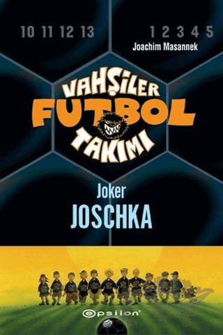 Vahşiler Futbol Takımı 9 - Joker Joschka (Ciltli)