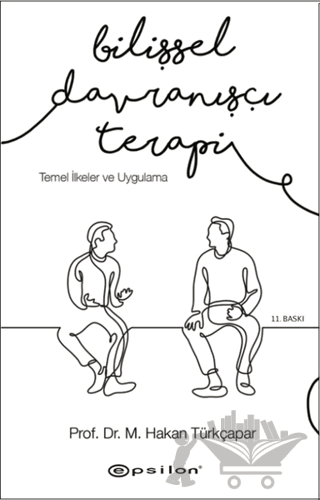 Bilişsel Davranışçı Terapi: Temel İlkeler ve Uygulama