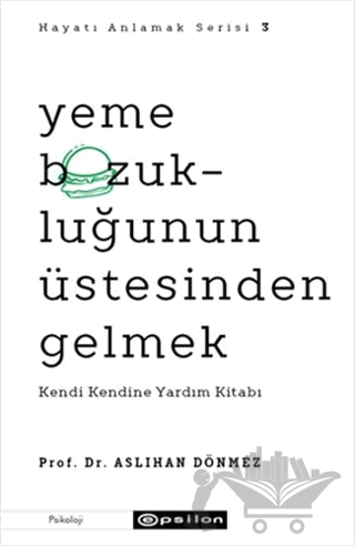 Yeme Bozukluğunun Üstesinden Gelmek - Hayatı Anlamak Serisi 3
