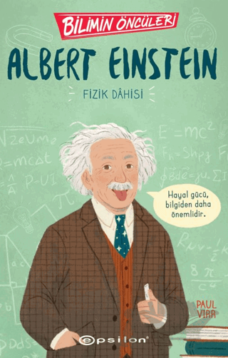 Bilimin Öncüleri: Albert Einstein Fizik Dahisi