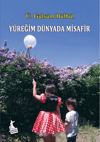 Yüreğim Dünyada Misafir