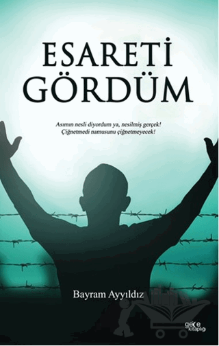 Esareti Gördüm