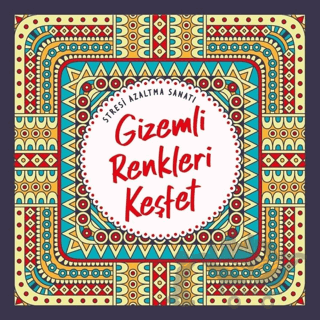 Gizemli Renkleri Keşfet - Stresi Azaltma Sanatı