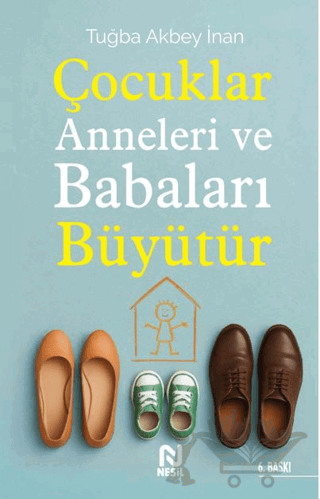 Çocuklar Anneleri ve Babaları Büyütür