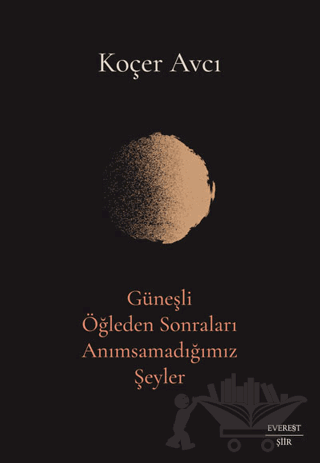 Güneşli Öğleden Sonraları Anımsamadığımız Şeyler