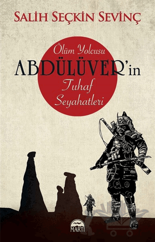 Ölüm Yolcusu Abdülüver’in Tuhaf Seyahatleri