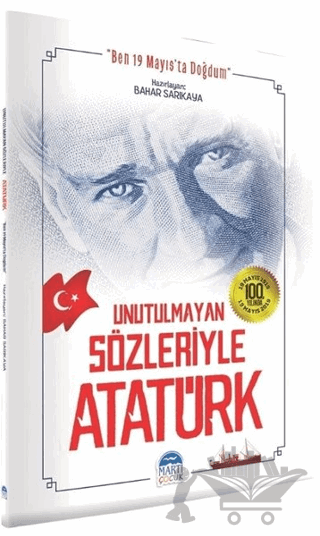 Unutulmayan Sözleriyle Atatürk
