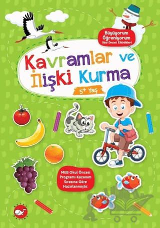 Kavramlar ve İlişki Kurma 5+ Yaş - Büyüyorum Öğreniyorum Okul Öncesi Etkinlikleri