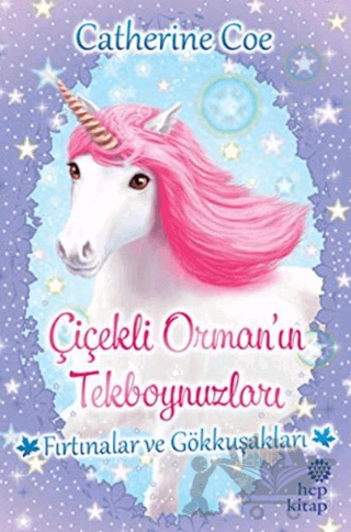 Fırtınalar ve Gökkuşakları - Çiçekli Orman’ın Tekboynuzları