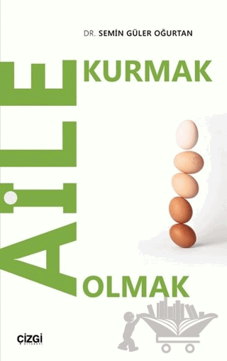 Aile Kurmak Aile Olmak