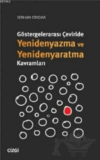 Göstergelerarası Çeviride Yenidenyazma ve Yenidenyaratma Kavramları