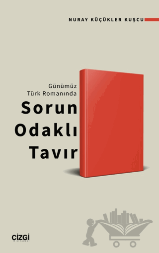 Günümüz Türk Romanında Sorun Odaklı Tavır
