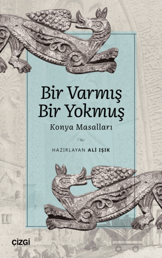 Bir Varmış Bir Yokmuş - Konya Masalları