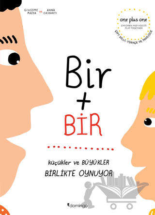 Bir Artı Bir: Küçükler ve Büyükler Birlikte Oynuyor (Çift Dilli)