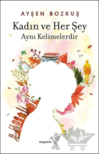 Kadın ve Her Şey Aynı Kelimelerdir