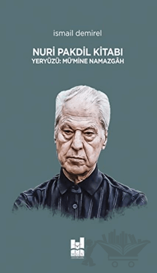Nuri Pakdil Kitabı - Yeryüzü Mü’mine Namazgah
