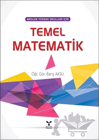 Meslek Yüksek Okulları İçin Temel Matematik