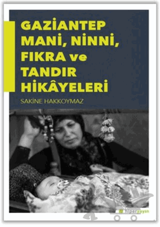 Gaziantep Mani, Ninni, Fıkra ve Tandır Hikayeleri