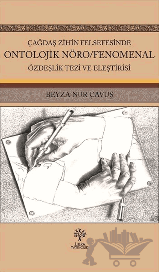 Çağdaş Zihin Felsefesinde Ontolojik Nöro/Fenomenal Özdeşlik Tezi ve Eleştirisi