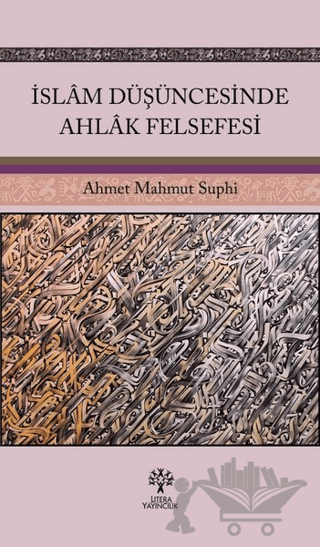 İslam Düşüncesinde Ahlak Felsefesi
