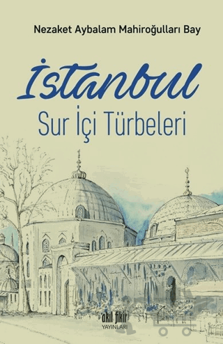 İstanbul Sur İçi Türbeleri