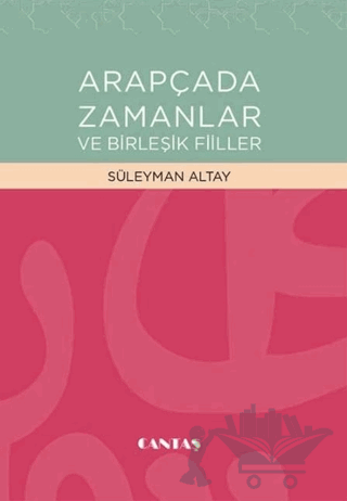 Arapçada Zamanlar ve Birleşik Fiiller