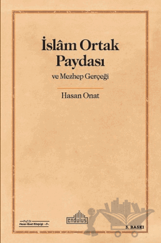 İslam Ortak Paydası ve Mezhep Gerçeği