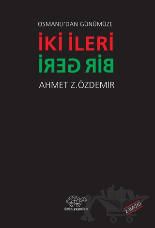 Osmanlı'dan Günümüze İki İleri Bir Geri