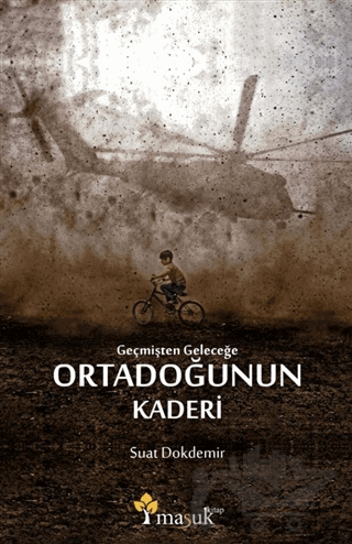 Geçmişten Geleceğe Ortadoğunun Kaderi