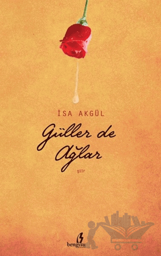 Güller de Ağlar