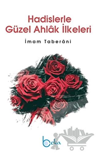 Hadislerle Güzel Ahlak İlkeleri