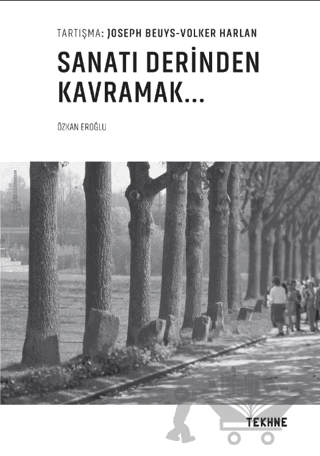 Beuys - Harlan: Sanatı Derinden Kavramak