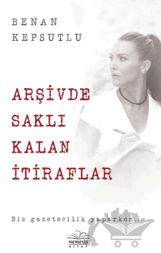 Arşivde Saklı Kalan İtiraflar