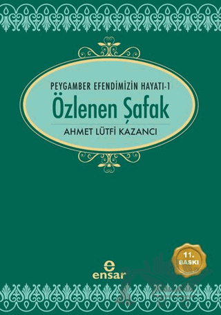 Özlenen Şafak - Peygamber Efendimizin Hayatı 1