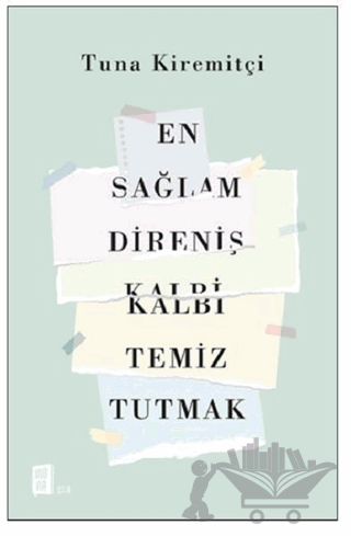 En Sağlam Direniş Kalbi Temiz Tutmak
