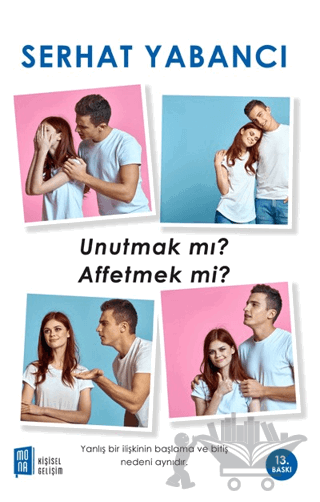Unutmak mı Affetmek mi?