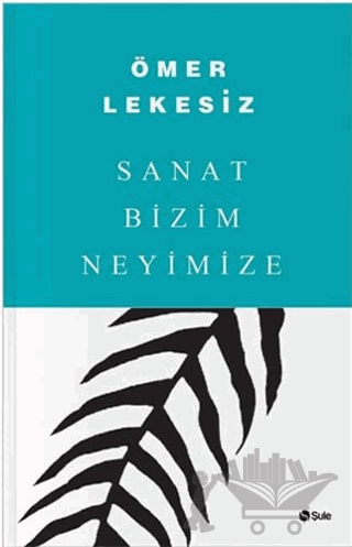 Sanat Bizim Neyimize