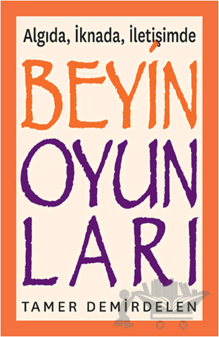 Algıda, İknada, İletişimde Beyin Oyunları