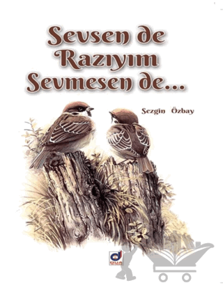 Sevsen de Razıyım Sevmesen de...