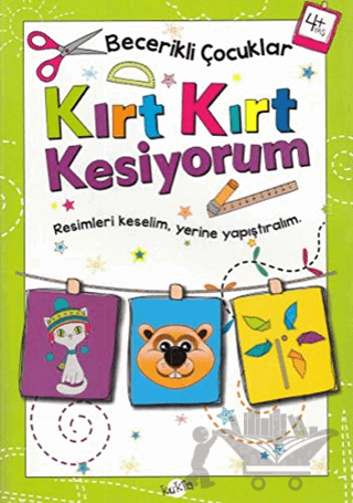 Kırt Kırt Kesiyorum 4 Yaş - Becerikli Çocuklar
