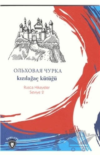 Kızılağaç Kütüğü Rusça Hikayeler Seviye 2