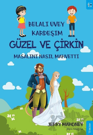 Belalı Üvey Kardeşim Güzel ve Çirkin Masalını Nasıl Mahvetti?