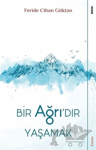 Bir Ağrı'dır Yaşamak