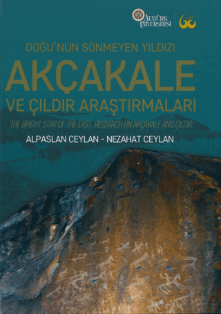 Doğu’nun Sönmeyen Yıldızı Akçakale ve Çıldır Araştırmaları