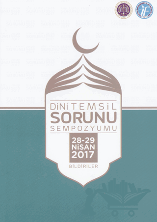 Dini Temsil Sorunu Sempozyumu (28-29 Nisan 2017) Bildiriler