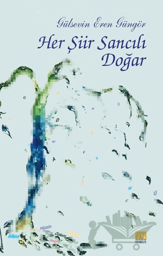 Her Şiir Sancılı Doğar