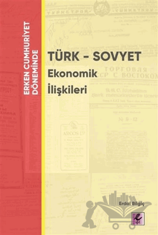 Erken Cumhuriyet Döneminde - Türk - Sovyet Ekonomik İlişkileri