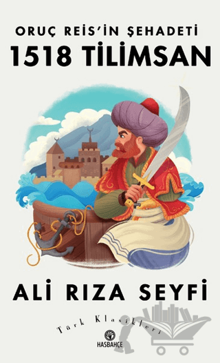 Oruç Reis’in Şehadeti 1518 Tilimsan