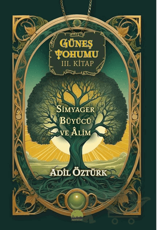 Güneş Tohumu III. Kitap - Simyager Büyücü ve Alim