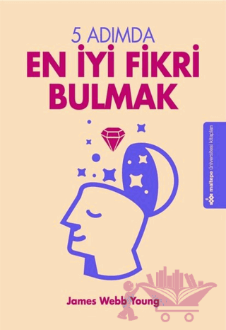5 Adımda En İyi Fikri Bulmak